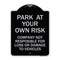 Signmission Park at Your Own Risk Company Not Responsible for Loss or Damage to Vehicles, A-DES-BS-1824-23491 A-DES-BS-1824-23491 - alternate 1